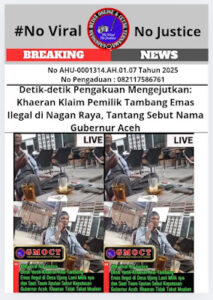 Detik-detik Pengakuan Mengejutkan: Khaeran Klaim Pemilik Tambang Emas Ilegal di Nagan Raya, Tantang Sebut Nama Gubernur Aceh