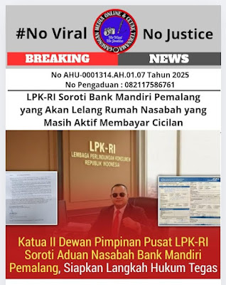 LPK-RI Soroti Bank Mandiri Pemalang yang Akan Lelang Rumah Nasabah yang Masih Aktif Membayar Cicilan